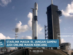 Masuknya Starlink ke Indonesia: Potensial Meningkatkan Kemajuan Teknologi, Waspadai Kenaikan Perjudian Online.