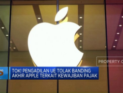 Pengadilan Uni Eropa Menolak Banding Apple Terkait Pajak