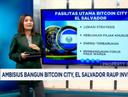 Investasi Ambisius Bangun Bitcoin City di El Salvador
